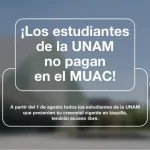 ¿MUAC gratis para estudiantes UNAM? Conoce los nuevos horarios y descuentos