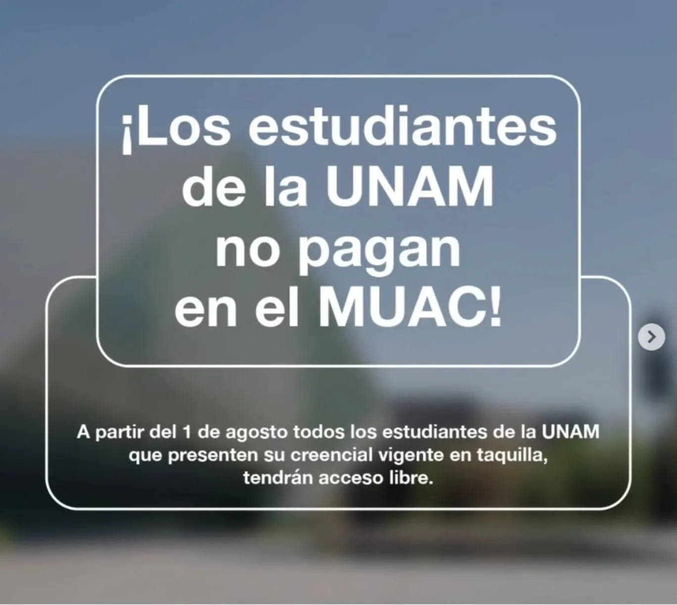¿MUAC gratis para estudiantes UNAM? Conoce los nuevos horarios y descuentos