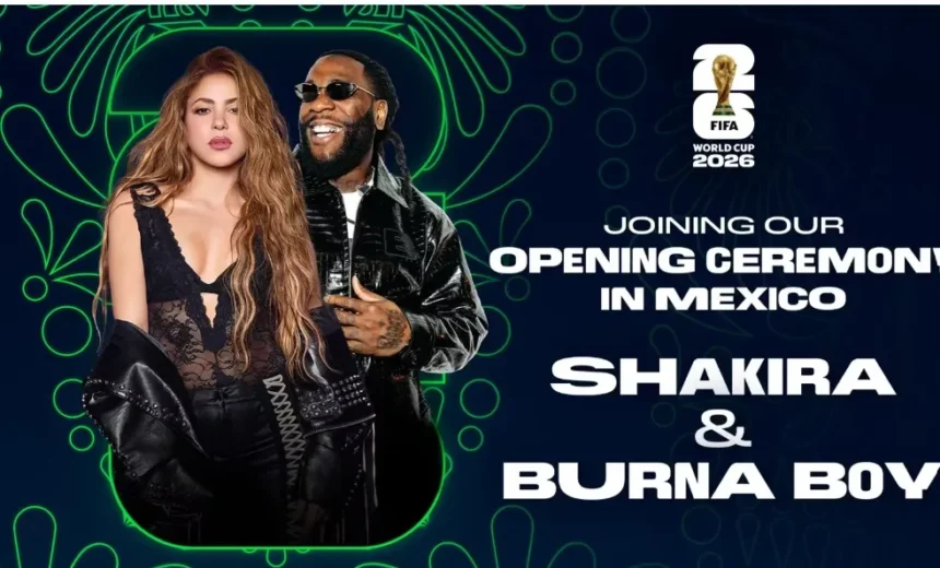 Shakira y Burna Boy encabezarán la inauguración del Mundial 2026